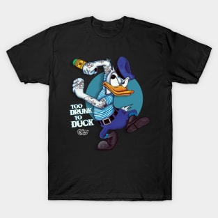 Too Drunk to Duck T-Shirt